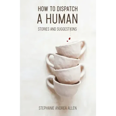 How to Dispatch a Human: Stories and Suggestions