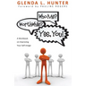 Who Me? Worthwhile? Yes, You!: A Workbook on Improving Your Self-Image