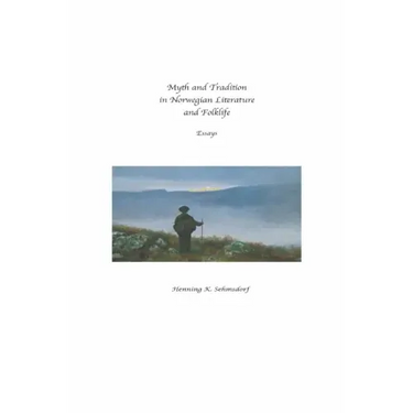 Myth and Tradition in Norwegian Literature and Folklife