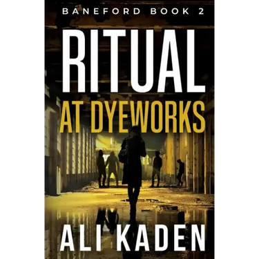 Ritual at Dyeworks: Baneford Series Book 2