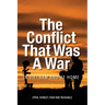 The Conflict that was a War; In Vietnam and at Home