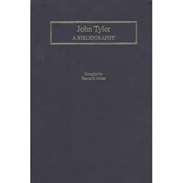 John Tyler: A Bibliography