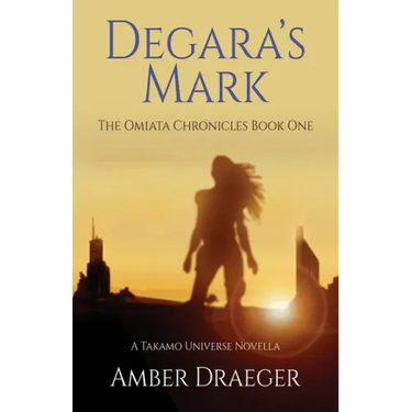 Degara's Mark: A Takamo Universe Novella