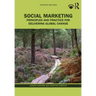 Social Marketing: Principles and Practice for Delivering Global Change