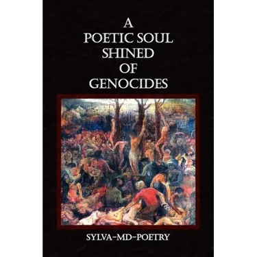 A Poetic Soul Shined of Genocides
