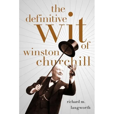 The Definitive Wit of Winston Churchill
