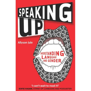 Speaking Up: Understanding Language and Gender