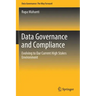 Data Governance and Compliance: Evolving to Our Current High Stakes Environment