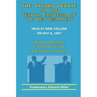 The Oxford Debate On The Textual Criticism Of The New Testament