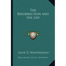 The Resurrection and the Life