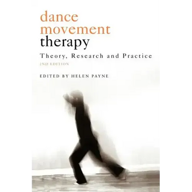 Dance Movement Psychotherapy: Theory, Research and Practice