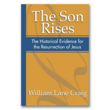 The Son Rises: Historical Evidence for the Resurrection of Jesus