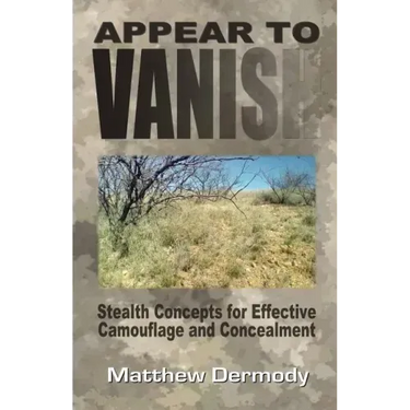 Appear To Vanish: Stealth Concepts for Effective Camouflage and Concealment