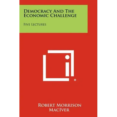 Democracy and the Economic Challenge: Five Lectures