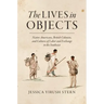 The Lives in Objects: Native Americans, British Colonists, and Cultures of Labor and Exchange in the Southeast