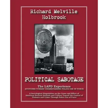 Political Sabotage: The Lapd Experience - Attitudes Toward Understanding Police Use of Force