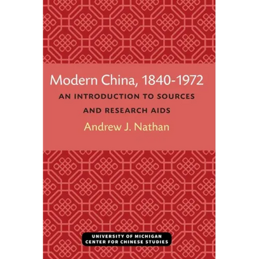 Modern China, 1840-1972: An Introduction to Sources and Research AIDS