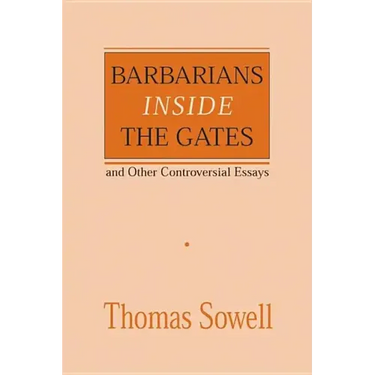 Barbarians Inside the Gates and Other Controversial Essays