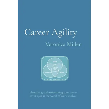 Career Agility: Identifying and maintaining your career sweet spot as the world of work evolves