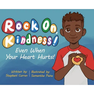Rock On, Kindness! Even When Your Heart Hurts!