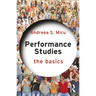 Performance Studies: The Basics