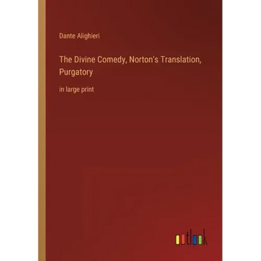 The Divine Comedy, Norton's Translation, Purgatory: in large print