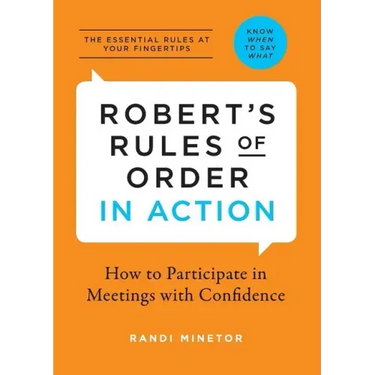 Robert's Rules of Order in Action: How to Participate in Meetings with Confidence