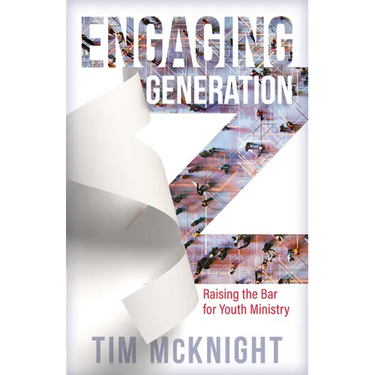 Engaging Generation Z: Raising the Bar for Youth Ministry