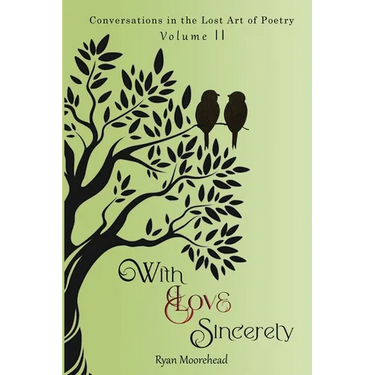 Conversations in the Lost Art of Poetry, Volume II: With Love Sincerely