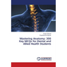 Mastering Anatomy: 300 Key MCQs for Dental and Allied Health Students