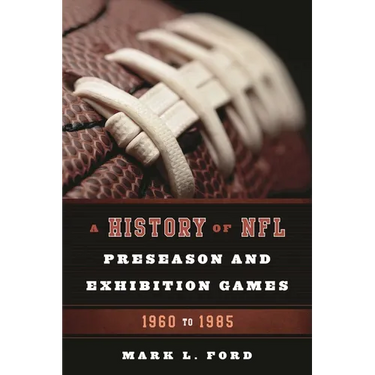 History of NFL Preseason and Exhibition Games: 1960 to 1985