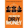 The War on Dirty Money