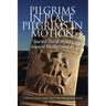 Pilgrims in Place, Pilgrims in Motion: Sacred Travel in the Ancient Mediterranean