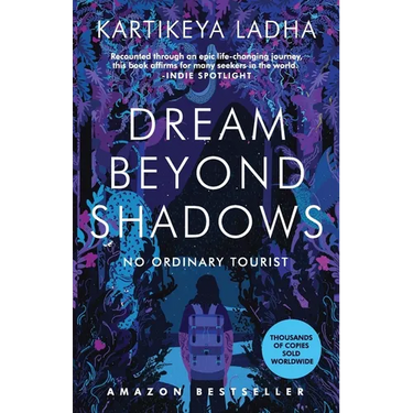 Dream Beyond Shadows: No Ordinary Tourist