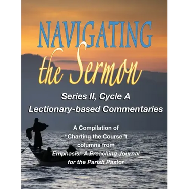 Navigating the Sermon: Series II, Cycle A