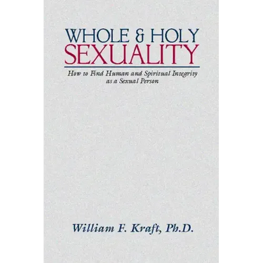 Whole and Holy Sexuality