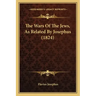 The Wars Of The Jews, As Related By Josephus (1824)