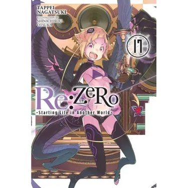 RE: Zero -Starting Life in Another World-, Vol. 17 (Light Novel): Volume 17