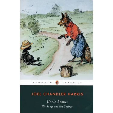 Uncle Remus: His Songs and His Sayings