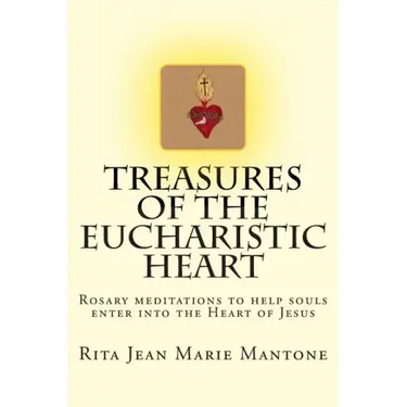 Treasures of the Eucharistic Heart: Rosary Meditations