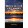 How to Succeed in the Vocation of Marriage in This Chaotic World: Driving Your Purpose While Sailing Away from Adversity