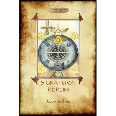 Signatura Rerum, The Signature of All Things; with three additional essays
