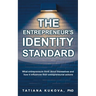 The Entrepreneur's Identity Standard: What entrepreneurs think about themselves and how it influences their entrepreneurial actions