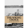 The Wrong Choice: (le Choix Erroné)