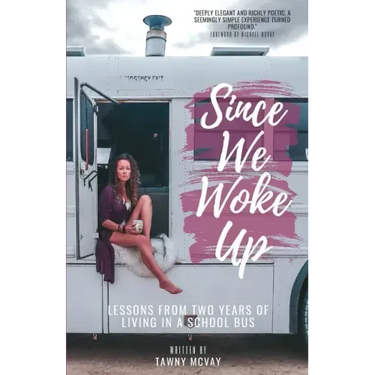 Since We Woke Up: Lessons from Two Years of Living on a School Bus