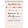 Freedom in Constitutional Contract: Perspectives of a Political Economist