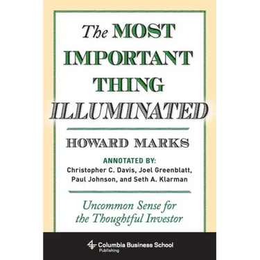 The Most Important Thing Illuminated: Uncommon Sense for the Thoughtful Investor