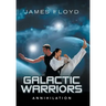 Galactic Warriors: Annihilation