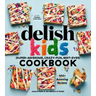 The Delish Kids (Super-Awesome, Crazy-Fun, Best-Ever) Cookbook: 100+ Amazing Recipes