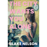 The City Wants You Alone
